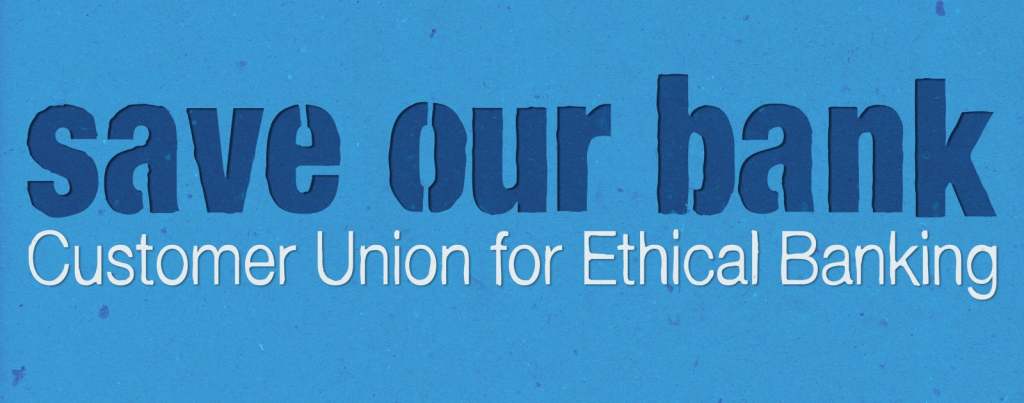 Save our bank. Customer union for ethical banking