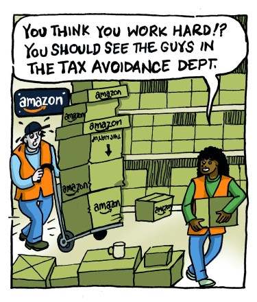Cartoon in Amazon warehouse. One workers says 'you think you work hard? You should see the guys in the tax avoidance department'
